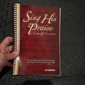 Abeka Academy Sing His Praise Hymns & Choruses Book